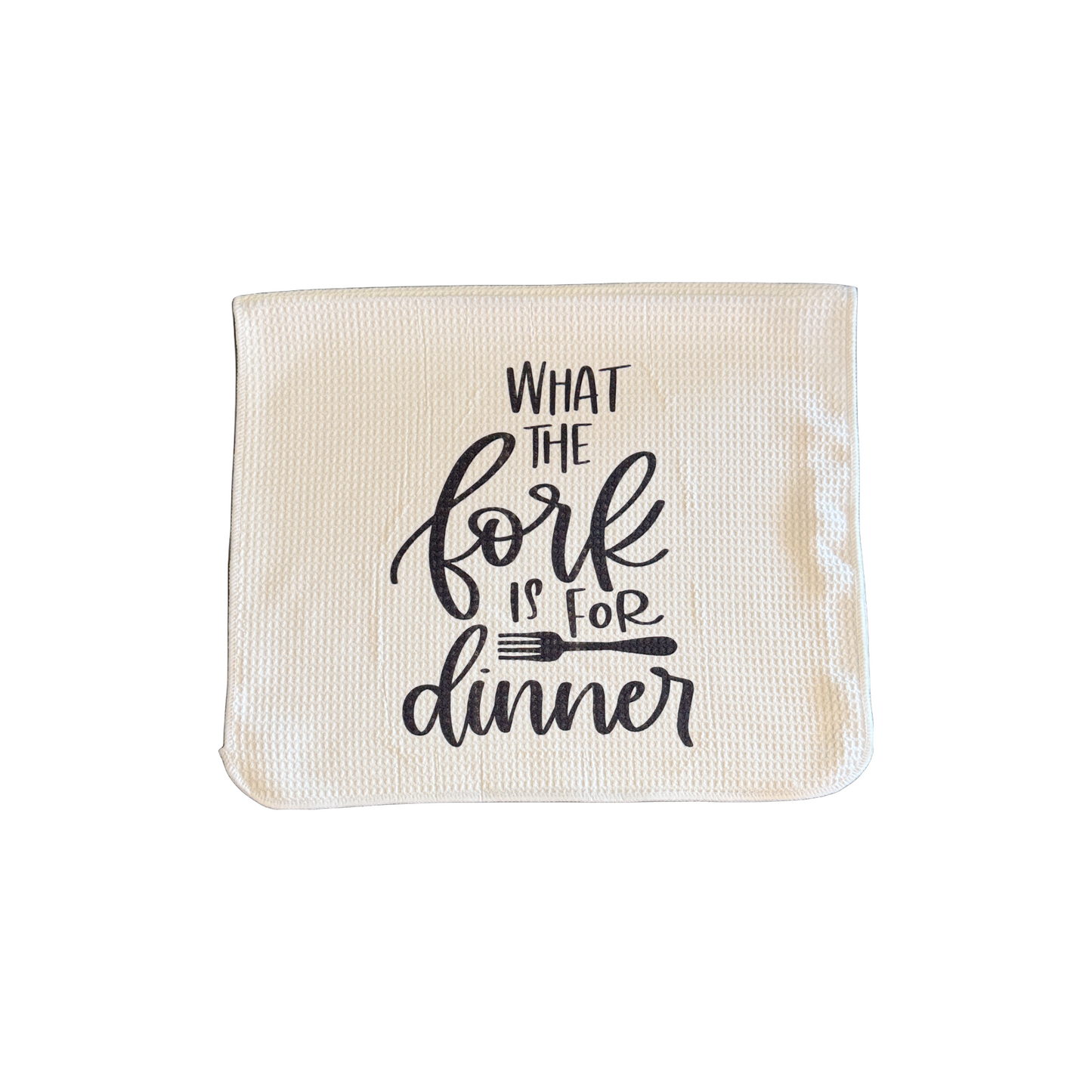 What The Fork Is For Dinner Kitchen Towel