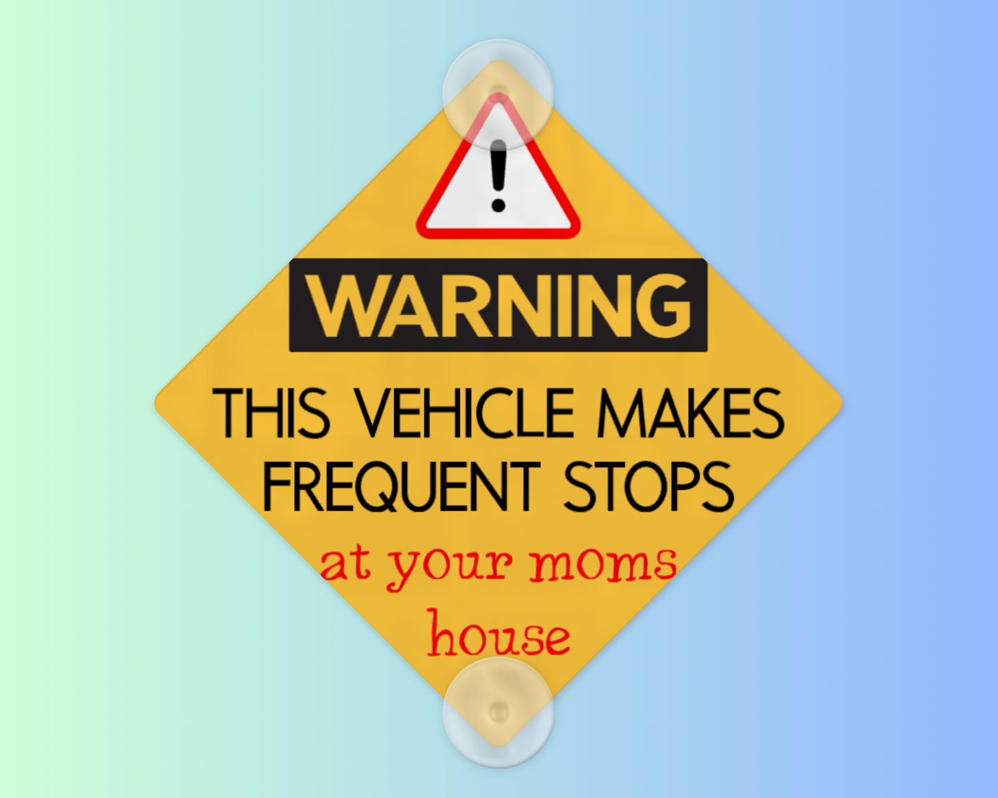 Frequent Stops At Your Moms House