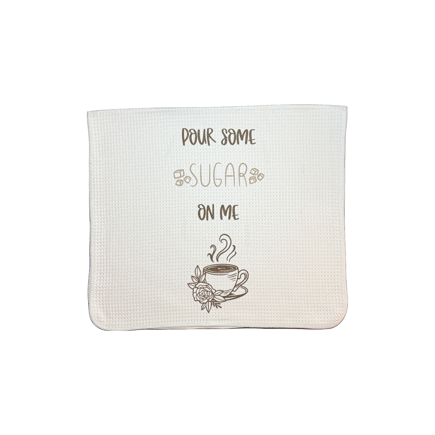 Pour Some Sugar On Me Kitchen Towel