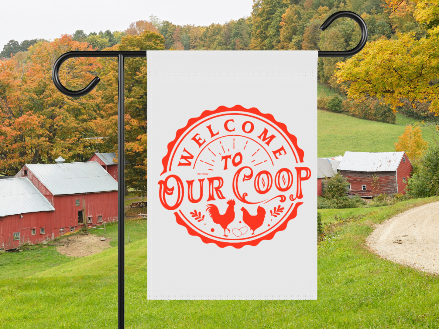 Welcome To Our Coop Garden Flag