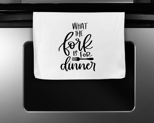 What The Fork Is For Dinner Kitchen Towel