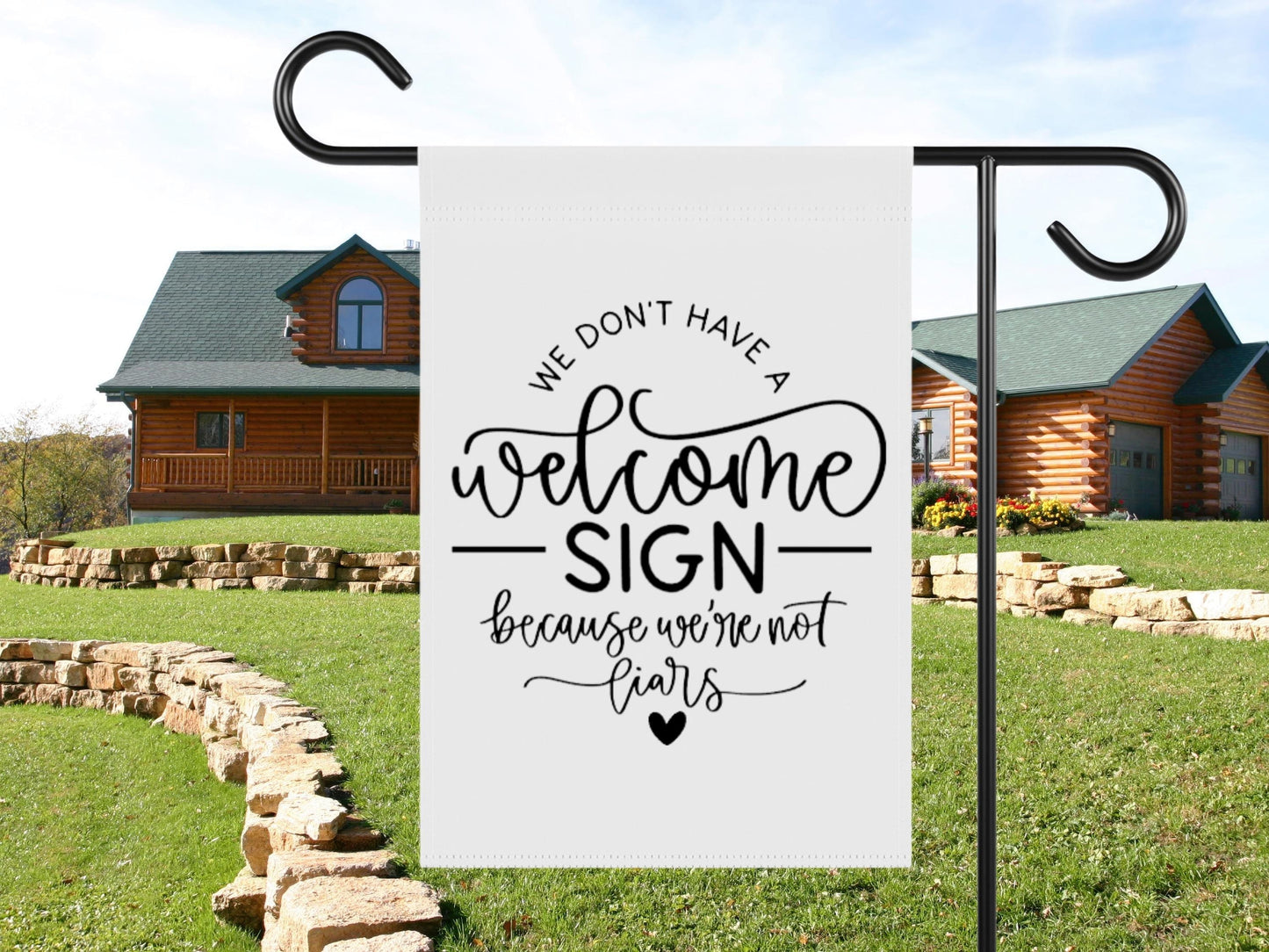 Funny Garden Flag: We Don't Have a Welcome Sign - Polyester 12x18